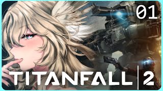 【 TITANFALL 2 】I'm Ready To Meet Best Boi BT! 【 Part 1 】