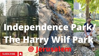 Independence Park /The Harry Wilf Park @ Jerusalem/ ജെറുസലേമിലേ രണ്ടാമത്തെ വലിയ പാർക്ക്‌ #israel