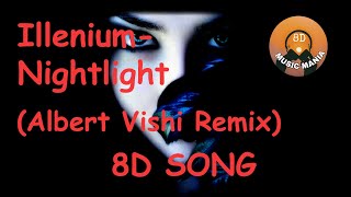 Illenium - Nightlight (Albert Vishi Remix) 8D SONG