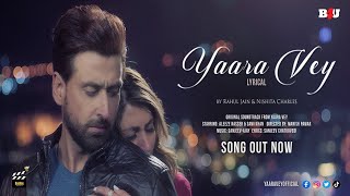 Yaara Vey Lyrical Song Out Now | Rahul Jain and Nishita Charles | Sami Khan, Aleeze Nasser, Faizan