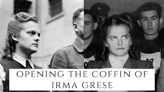 Opening The Coffin Of Irma Grese - The Evil Female Concentration Camp Guard
