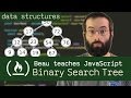 Binary Search Tree - Beau teaches JavaScript