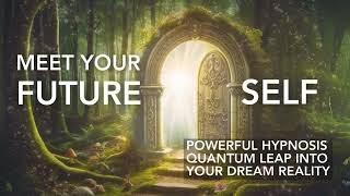 Meet Your Future Self ✧ Powerful Sleep Hypnosis ✧ Dream Reality Activation
