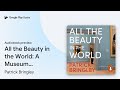 All the Beauty in the World: A Museum Guard’s… by Patrick Bringley · Audiobook preview