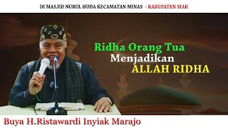 Ridha Orang Tua Menjadikan Allah Ridha : Buya H. Ristawardi Inyiak Tungkek Marajo