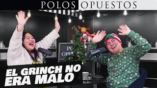 EP.11 I EL GRINCH NO ERA MALO