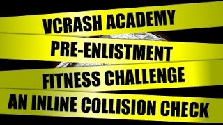 vCRASH Academy | Pre-Enlistment Fitness Challenge | An Inline Collision Check