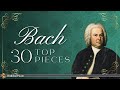 Top 30 Bach | Famous Classical Music Pieces