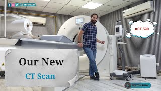 Our New CT Scan Machine | United Imaging  | By Anis Qureshi