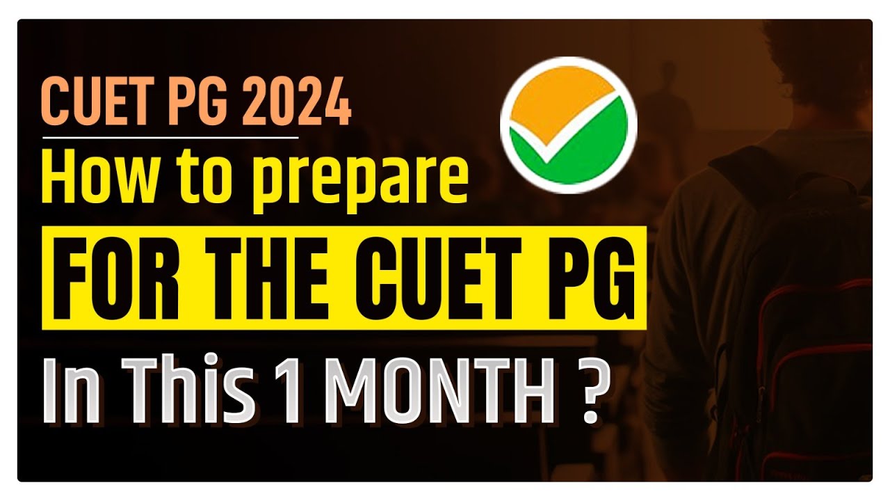 CUET PG 2024 | HOW TO PREPARE FOR THE CUET PG IN THIS 1 MONTH? - YouTube