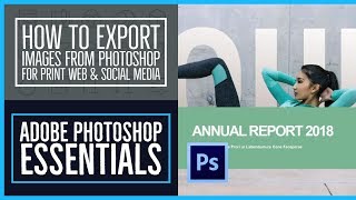 How to export images from Photoshop for print web \u0026 social media - Photoshop CC Essentials [85/86]