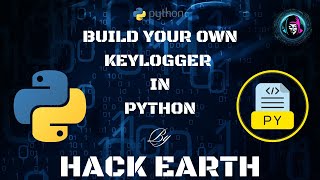 How to Build a Keylogger in Python | Beginner-Friendly Tutorial | Hack Earth Tutorial | #hack