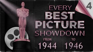 OSCARS | Every Best Picture Showdown 4 [1944 - 1946]