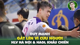 Duy Mạnh gắt lên vì vội cứu người, HLV Hà Nội và HAGL khẩu chiến vì đá xấu