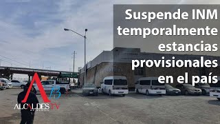 Suspende INM temporalmente estancias provisionales en el país