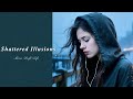 Shattered Illusions — Moon Drift Lofi | Official Music Video | Sad Pop · Emotional Lofi