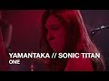 Yamantaka // Sonic Titan | One | First Play Live