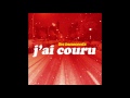 les innocents j ai couru radio edit audio