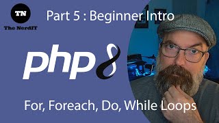 Part 5 PHP Tutorials - PHP 8 For, Foreach, Do, While Loops