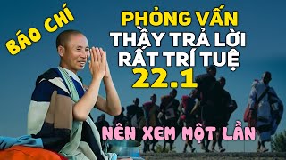 Báo Chí Phỏng Vấn Thầy Minh Tuệ Những Câu Hỏi Khó, Thầy Trả Lời Rất Trí Tuệ