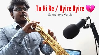 Tu Hi Re | Uyire Uyire | Saxophone Version | AR Rahman