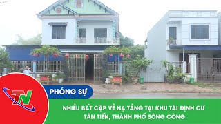 Nhiều bất cập về hạ tầng tại khu tái định cư Tân Tiến, thành phố Sông Công