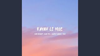 Kayah Li Moe (feat. Shay Bennett, Blae Reh \u0026 Tolo)