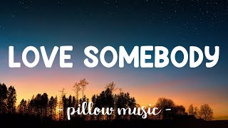 Love Somebody - Lauv (Lyrics) 🎵