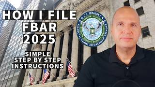 How To File FBAR (FinCEN Form 114) For 2025 - Step By Step Instructions