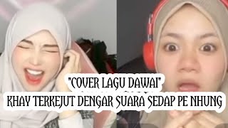 REAKSION COVER DAWAI ‼️KHAY MALAYSIA sampai kaget dengar suara merdu pe nhung