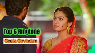 Top 5 Geeta Govindam Lovely Ringtone || All Lovely Ringtone Of Movie Geeta Govindam