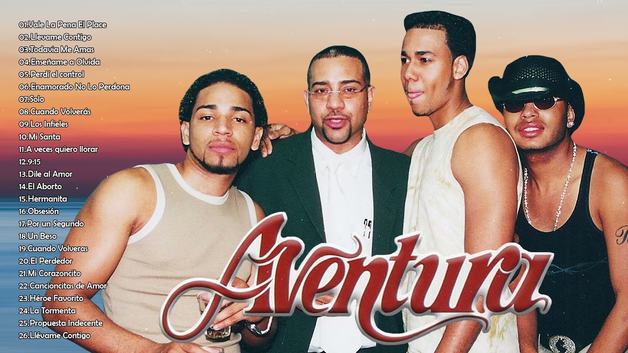 LAS MEJORES CANCIONES DE AVENTURA - AVENTURA ÉXITOS SUS MEJORES ...