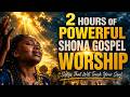 2 Hours Of Powerful Shona Gospel Songs 🙏 | Best Zimbabwe Gospel Worship Mix 2026