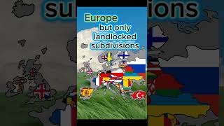 Europe but only landlocked subdivisions #fyp #viralvideo #subscribe #shorts #europe