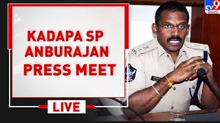 Kadapa SP Anburajan Press Meet LIVE - TV9