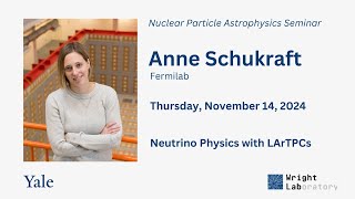 Yale Wright Lab NPA Seminar: Anne Schukraft, Fermilab