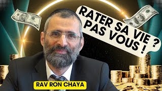 Rater sa vie ? PAS VOUS !  Rav Ron Chaya