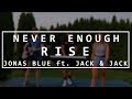 Rise - Jonas Blue ft. Jack & Jack | Cover by Never Enough