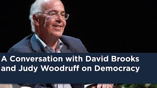 A Conversation with David Brooks and Judy Woodruff on Democracy