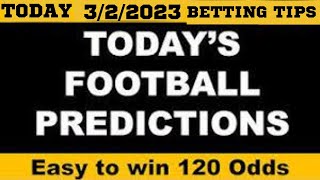 FOOTBALL PREDICTIONS TODAY 3/2/2023|SOCCER PREDICTIONS|BETTING TIPS| Today's betting tips3/2/2023