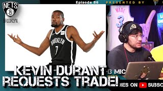 Kevin Durant Requests A Trade From Nets - Describing The Kevin Durant & Kyrie Irving Saga!