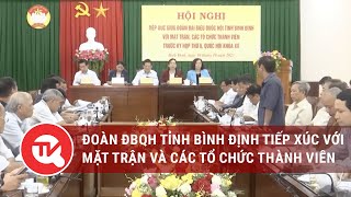 Đoàn ĐBQH tỉnh Bình Định tiếp xúc với Mặt trận và các tổ chức thành viên