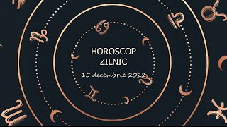 Horoscop zilnic 15 decembrie 2022 / Horoscopul zilei