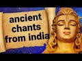 Ancient chants from India Volume 2 - Full Album