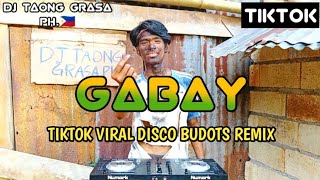 Dj Taong Grasa Ph 🇵🇭 Gabay Tiktok Viral Disco Budots Remix  Dj Eugene Idol
