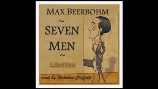 Seven Men by Max Beerbohm (1872 - 1956) | Full Audiobook