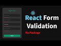 React Form Validation: No Library Needed!