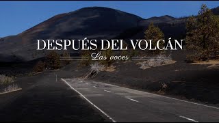 Después del volcán | Las voces