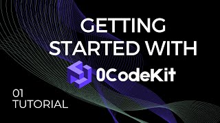 Getting Started with 0CodeKit | Tutorial 001