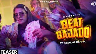 BEAT BAJADO (Official Teaser) KHATRI / Pranjal Dahiya / Manisha / New Haryanvi Song /Rel 3 Sept